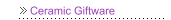 Ceramic Giftware